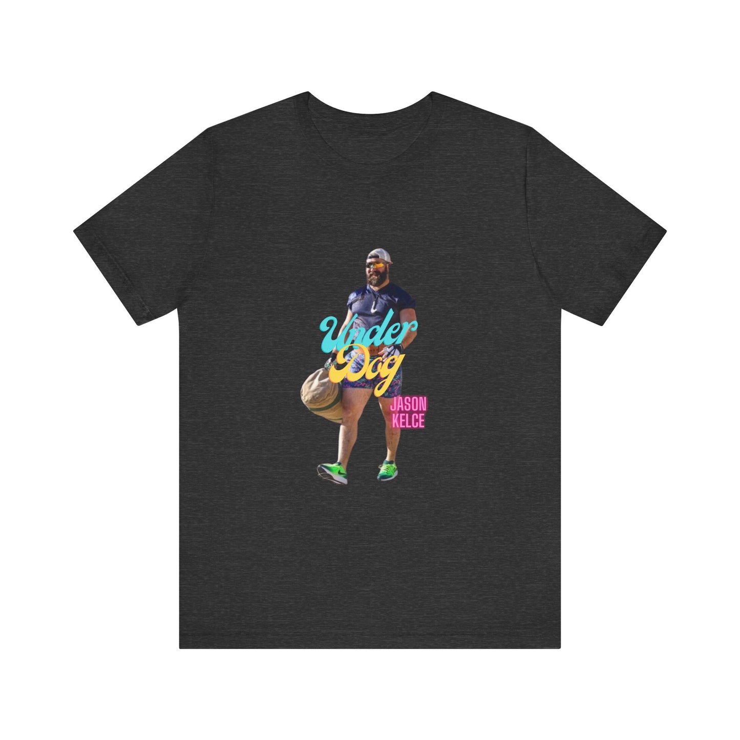 Jason Kelce Under Dog Unisex Jersey Short Sleeve Tee