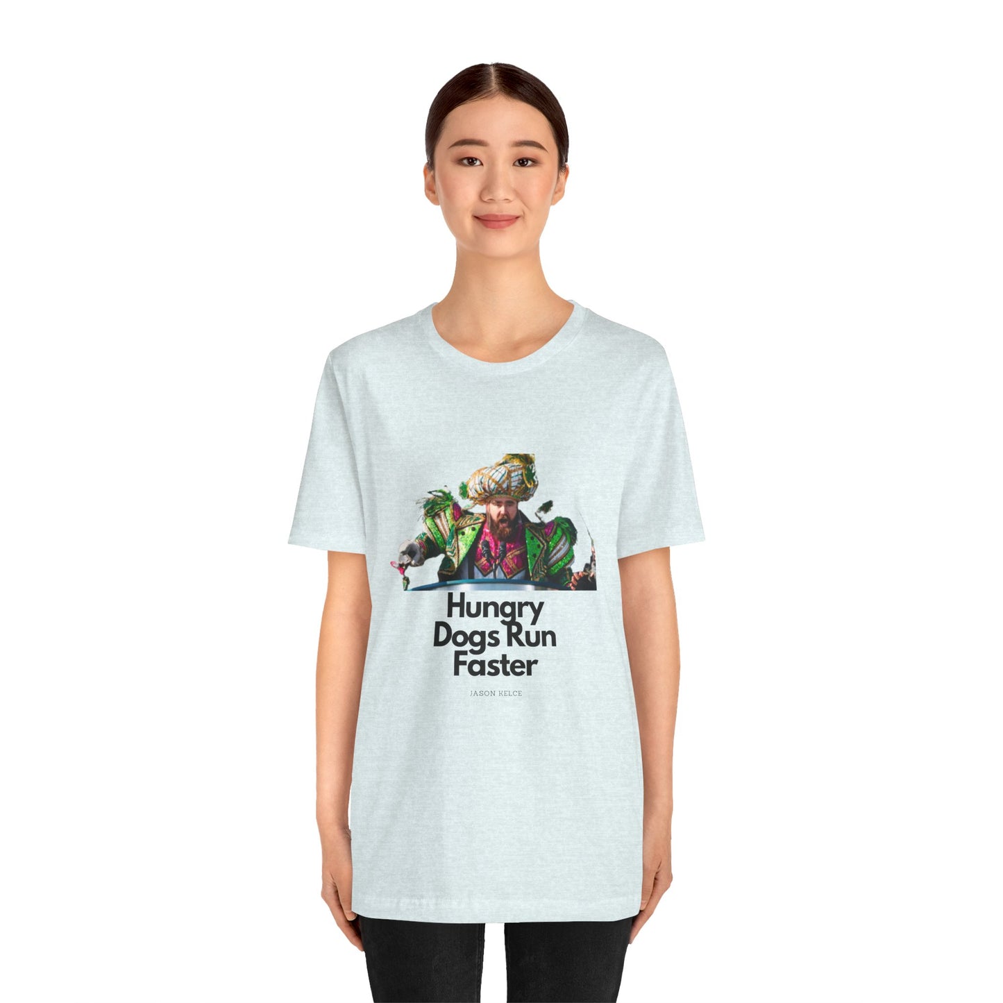 Jason Kelce "Hungry dogs run faster" Unisex Jersey Short Sleeve Tee
