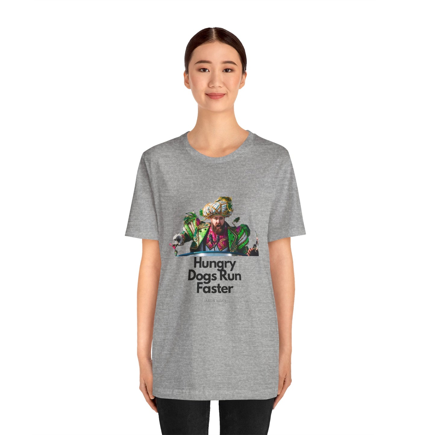 Jason Kelce "Hungry dogs run faster" Unisex Jersey Short Sleeve Tee