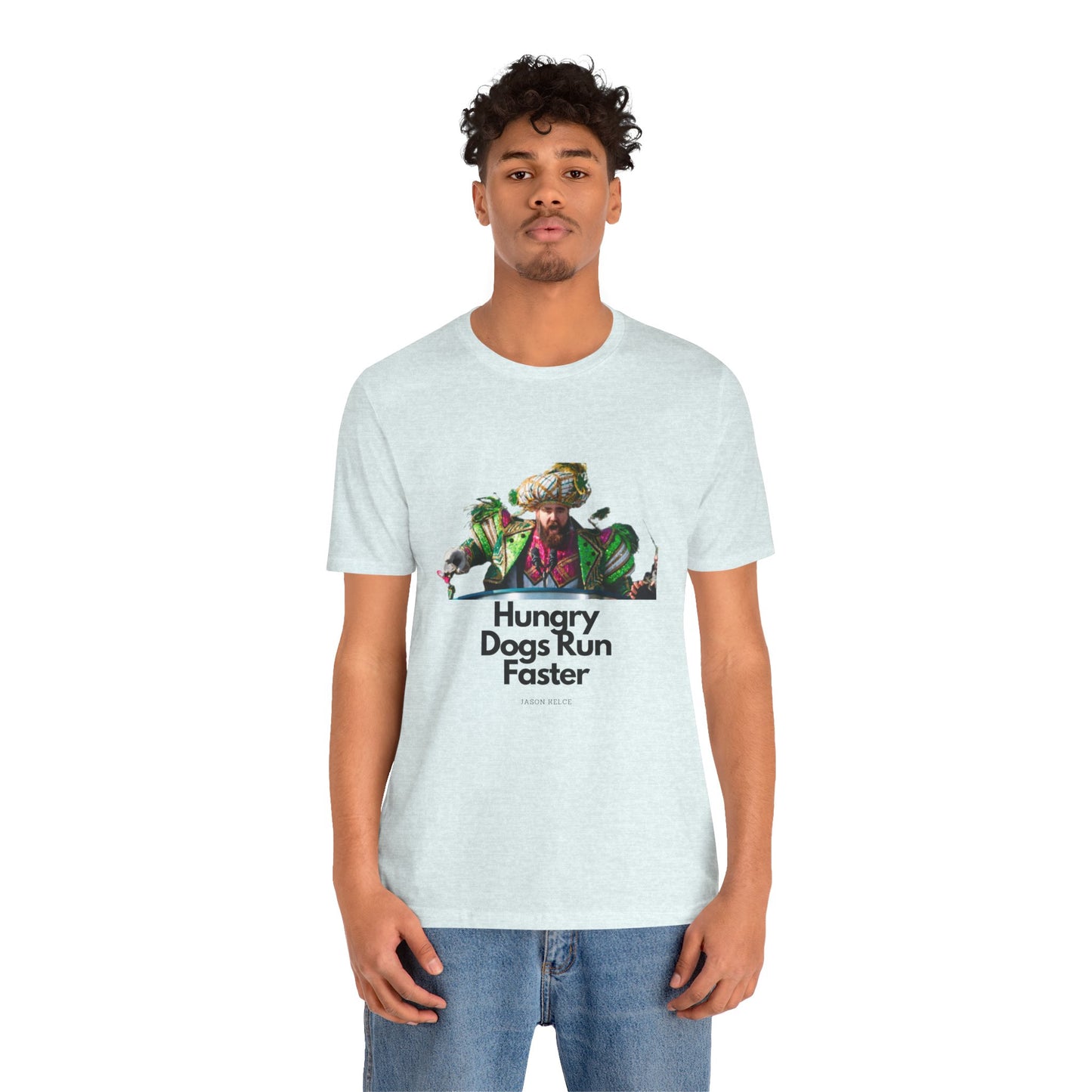 Jason Kelce "Hungry dogs run faster" Unisex Jersey Short Sleeve Tee