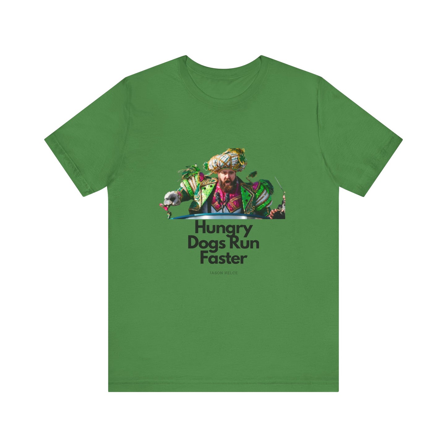 Jason Kelce "Hungry dogs run faster" Unisex Jersey Short Sleeve Tee