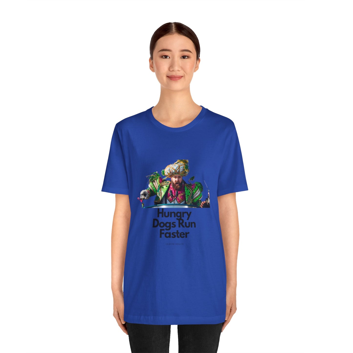 Jason Kelce "Hungry dogs run faster" Unisex Jersey Short Sleeve Tee