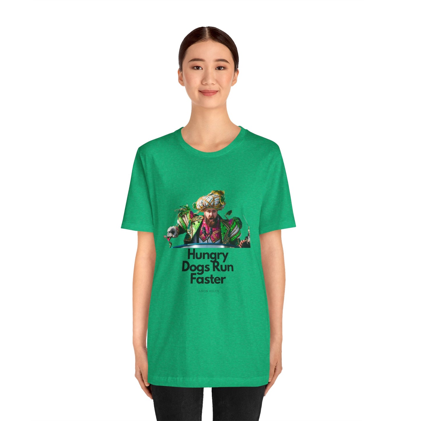 Jason Kelce "Hungry dogs run faster" Unisex Jersey Short Sleeve Tee