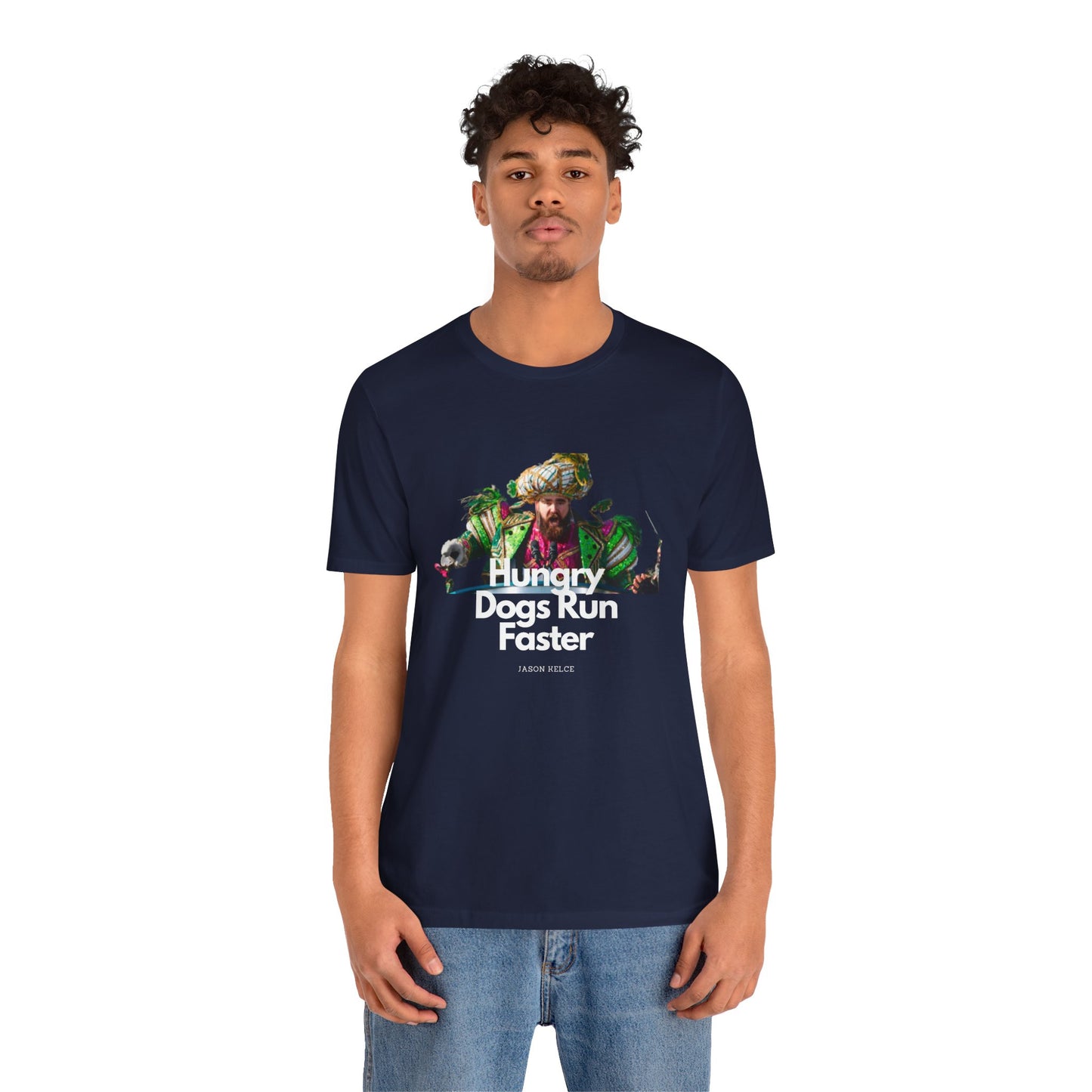 Jason Kelce "Hungry dogs run faster" reverse version Unisex Jersey Short Sleeve Tee