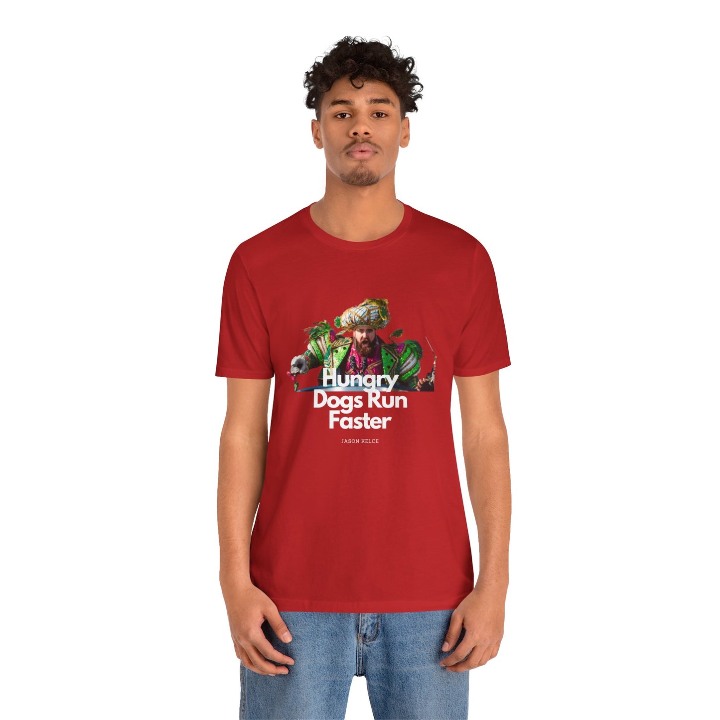 Jason Kelce "Hungry dogs run faster" reverse version Unisex Jersey Short Sleeve Tee