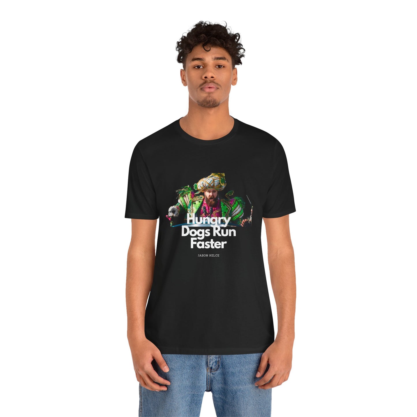 Jason Kelce "Hungry dogs run faster" reverse version Unisex Jersey Short Sleeve Tee