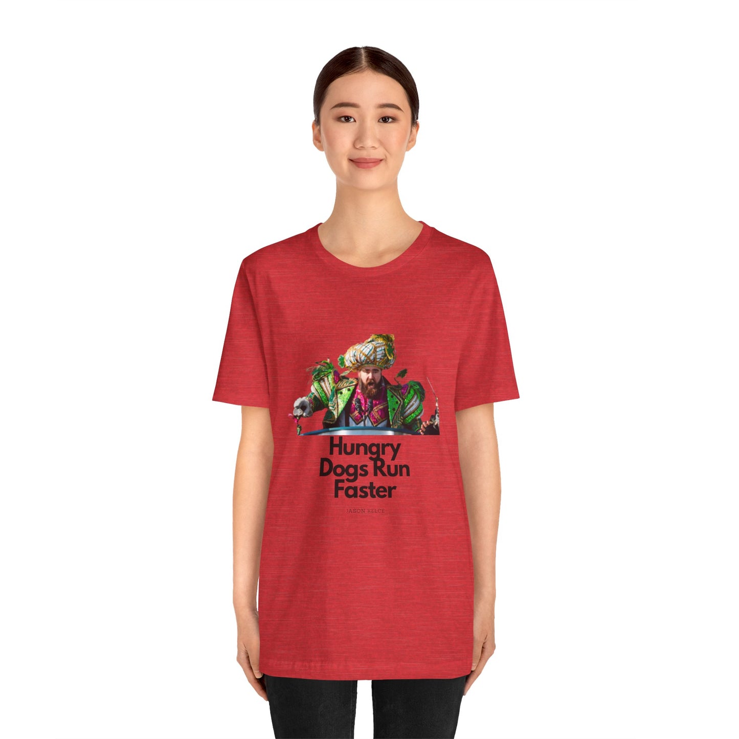 Jason Kelce "Hungry dogs run faster" Unisex Jersey Short Sleeve Tee
