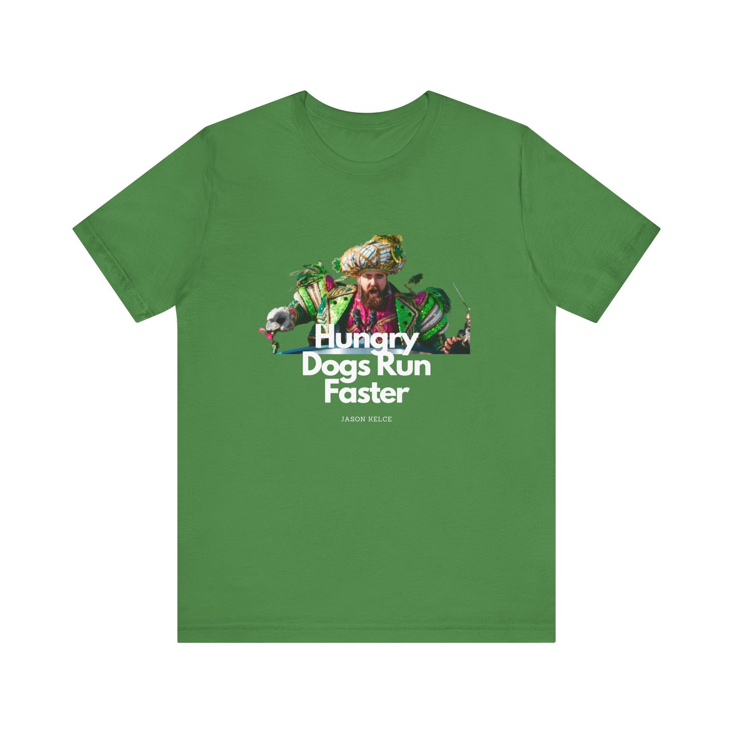 Jason Kelce "Hungry dogs run faster" reverse version Unisex Jersey Short Sleeve Tee