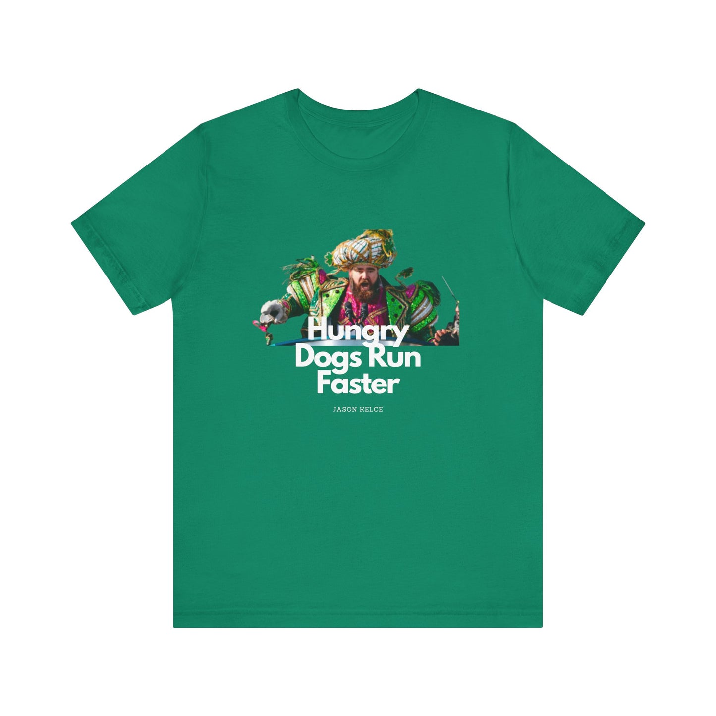 Jason Kelce "Hungry dogs run faster" reverse version Unisex Jersey Short Sleeve Tee