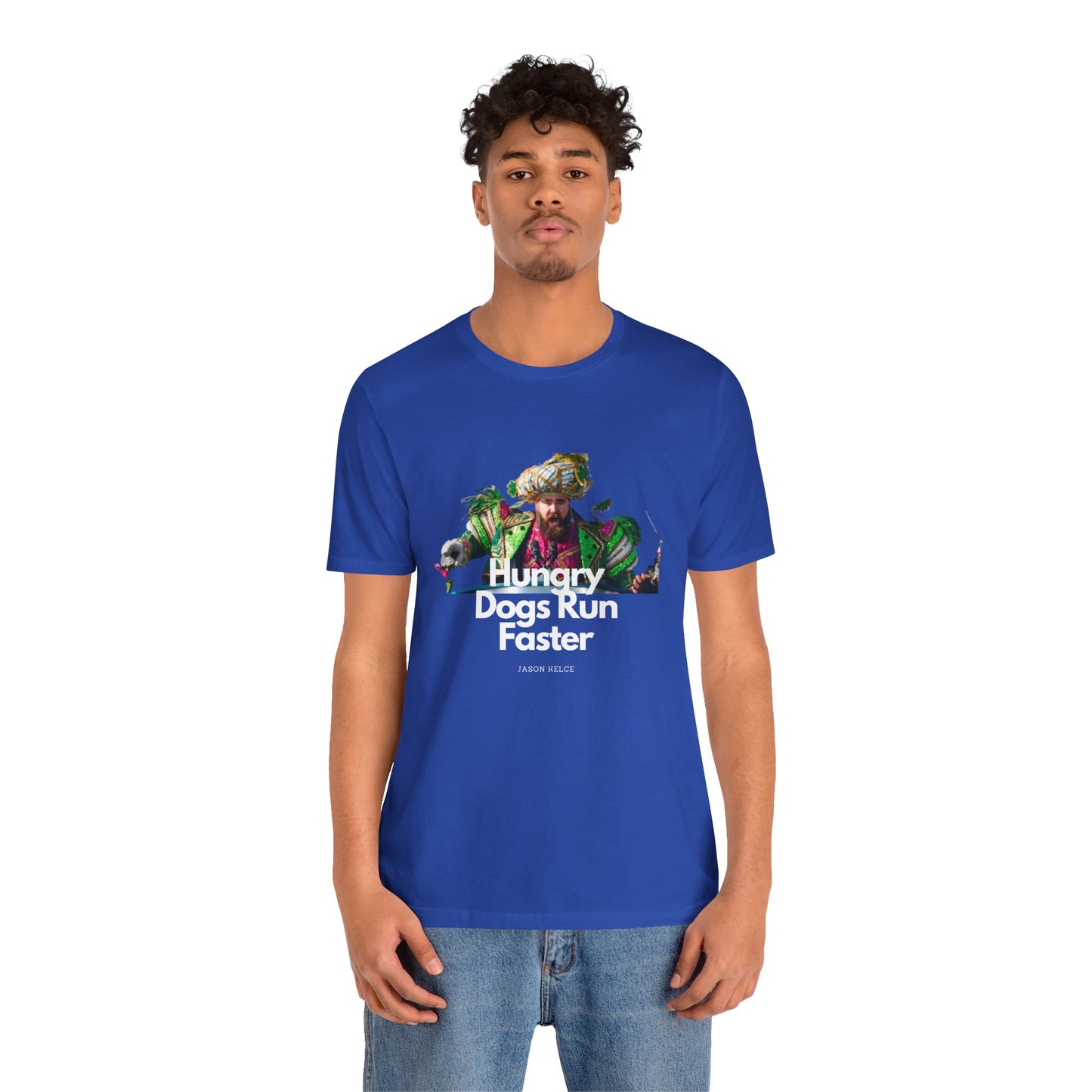 Jason Kelce "Hungry dogs run faster" reverse version Unisex Jersey Short Sleeve Tee