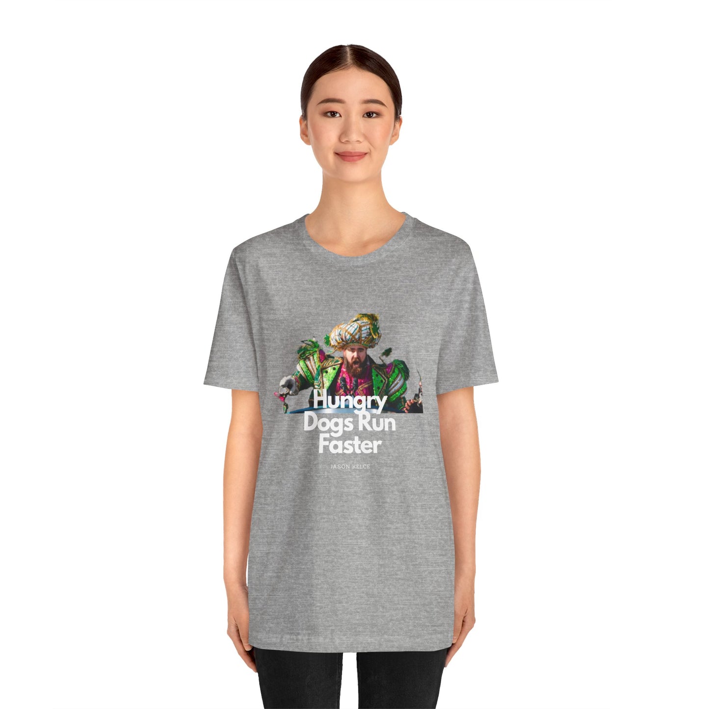 Jason Kelce "Hungry dogs run faster" reverse version Unisex Jersey Short Sleeve Tee