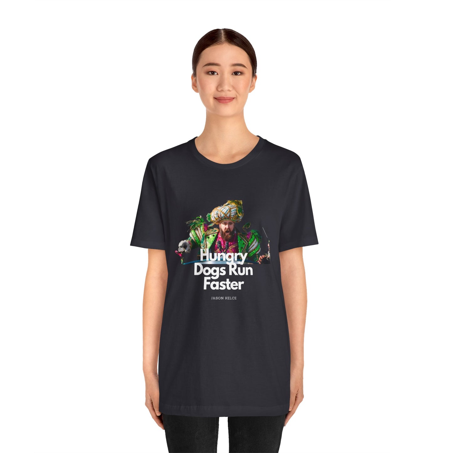 Jason Kelce "Hungry dogs run faster" reverse version Unisex Jersey Short Sleeve Tee