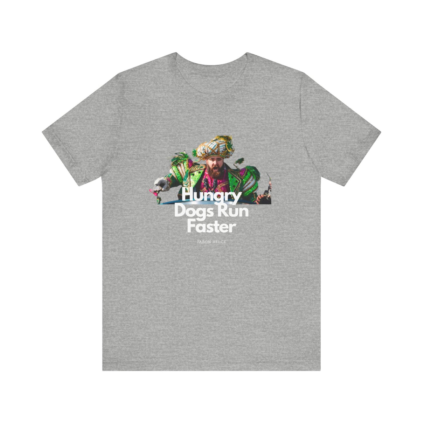 Jason Kelce "Hungry dogs run faster" reverse version Unisex Jersey Short Sleeve Tee