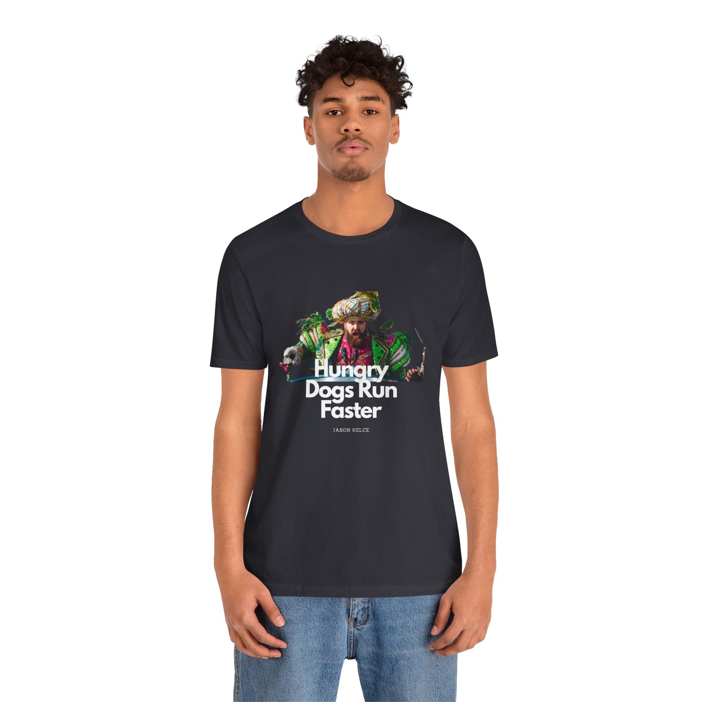 Jason Kelce "Hungry dogs run faster" reverse version Unisex Jersey Short Sleeve Tee