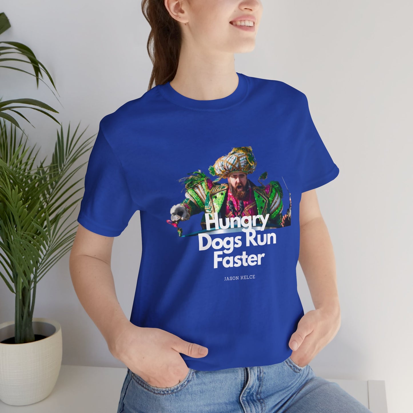 Jason Kelce "Hungry dogs run faster" reverse version Unisex Jersey Short Sleeve Tee