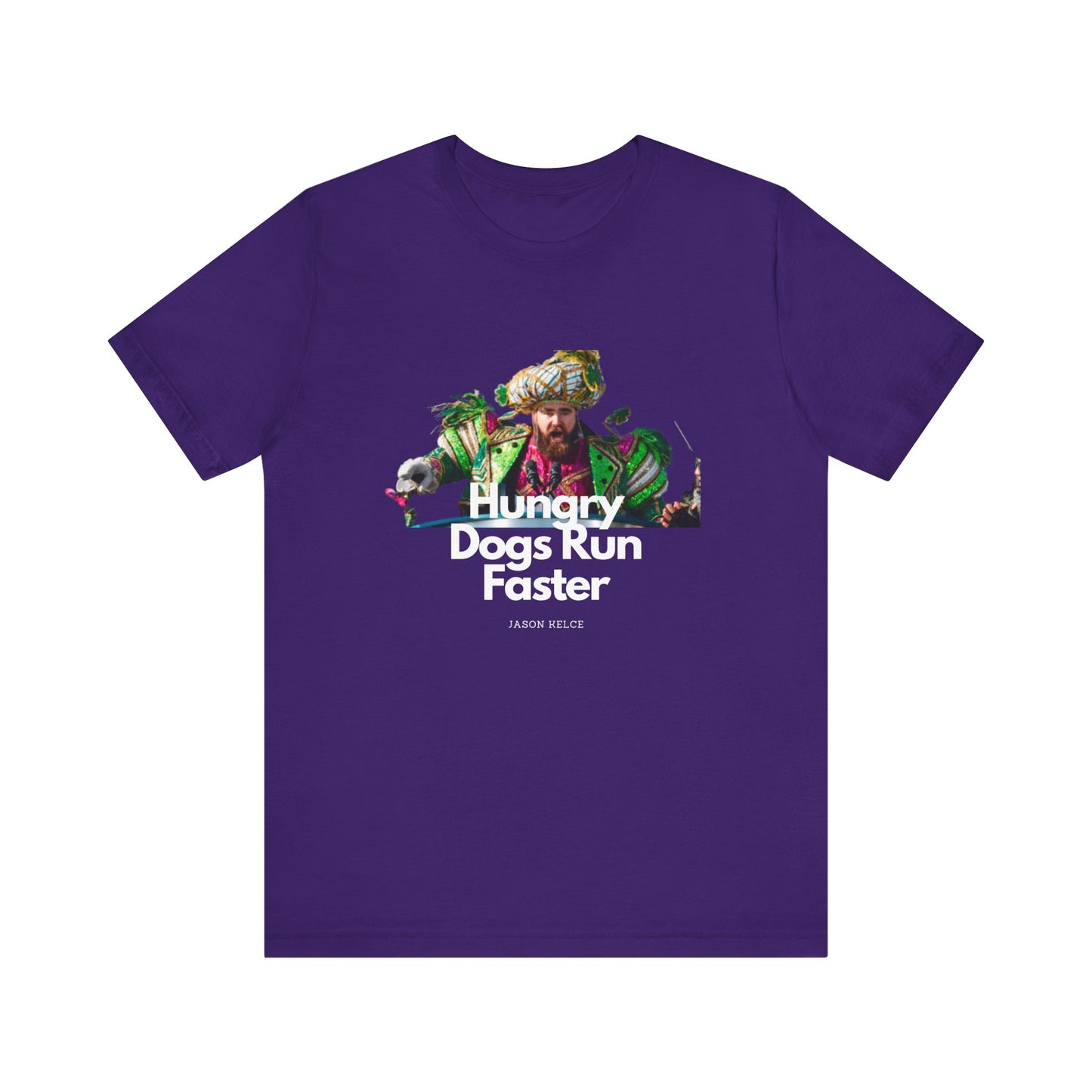 Jason Kelce "Hungry dogs run faster" reverse version Unisex Jersey Short Sleeve Tee