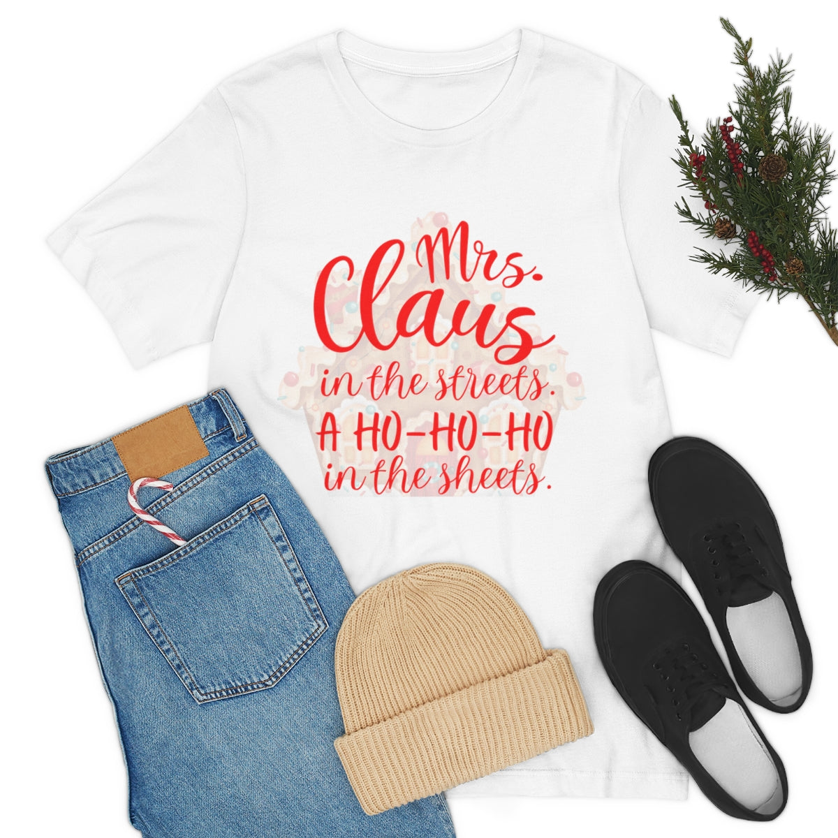 Mrs. Claus in the streets Ho Ho Ho in the sheets Unisex Jersey Short Sleeve Tee