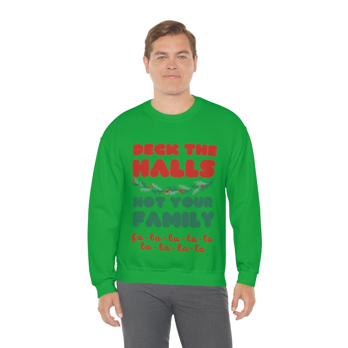 Deck the halls not your family Unisex Heavy Blend™ Crewneck Sweatshirt