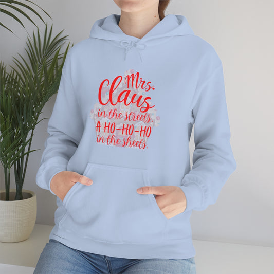 Mrs. Claus in the streets Ho Ho Ho in the sheets Unisex Heavy Blend™ Hooded Sweatshirt