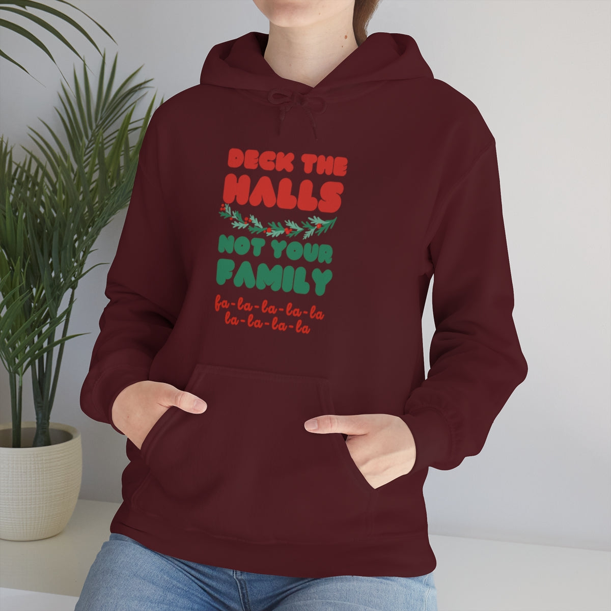 Deck the halls not your family Unisex Heavy Blend™ Hooded Sweatshirt