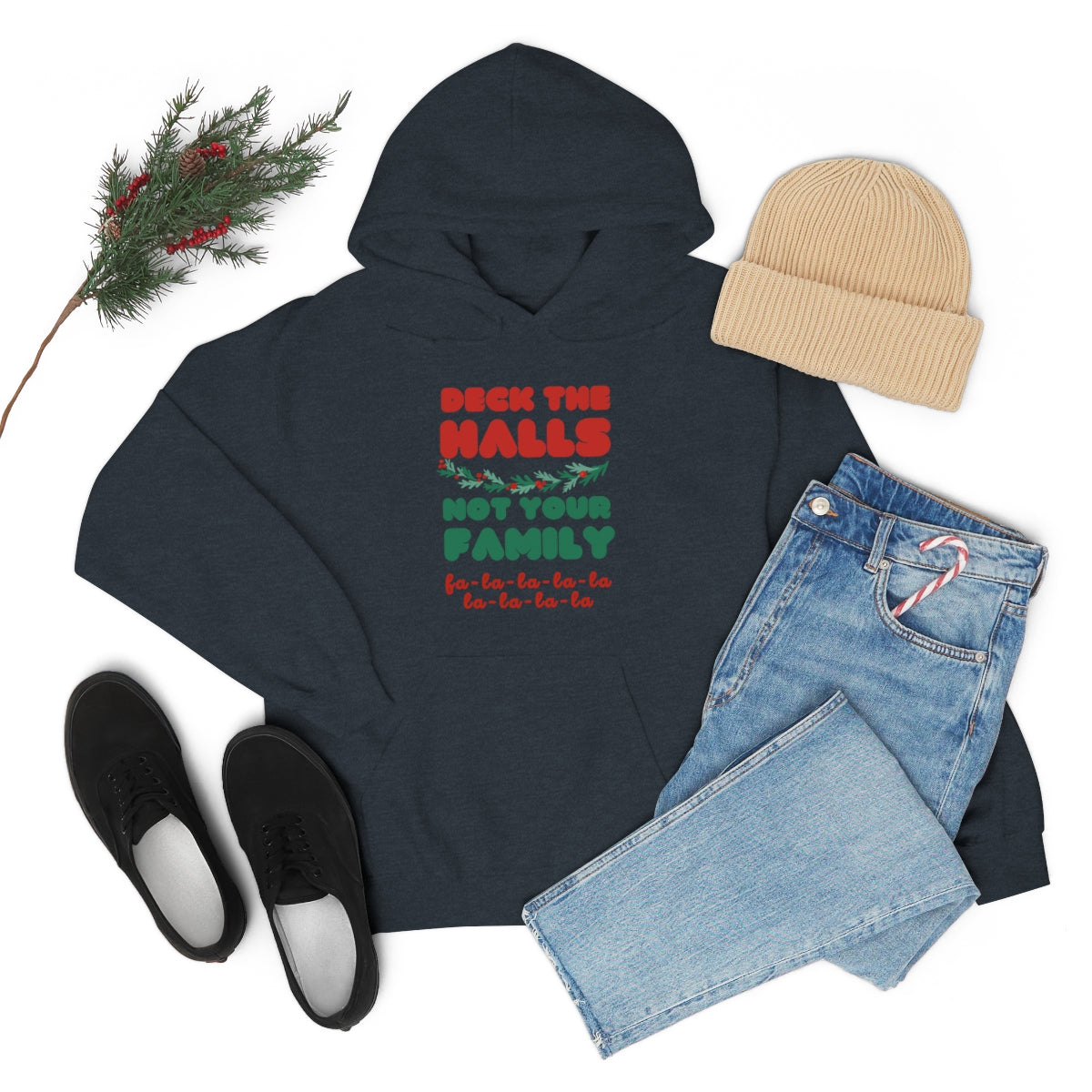 Deck the halls not your family Unisex Heavy Blend™ Hooded Sweatshirt