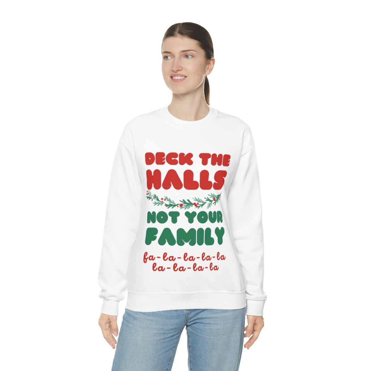 Deck the halls not your family Unisex Heavy Blend™ Crewneck Sweatshirt