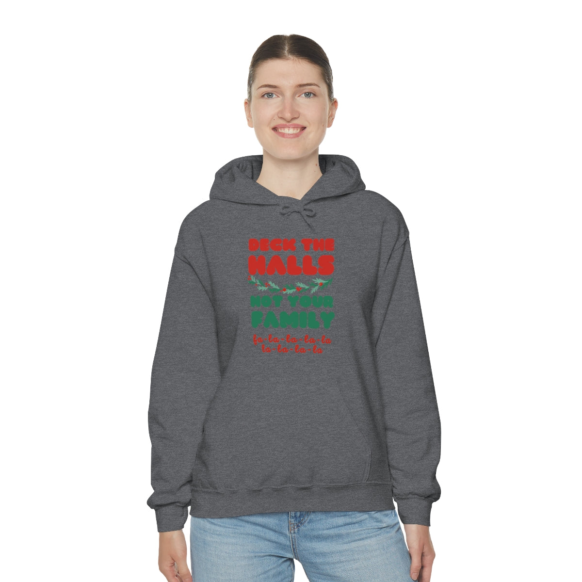 Deck the halls not your family Unisex Heavy Blend™ Hooded Sweatshirt