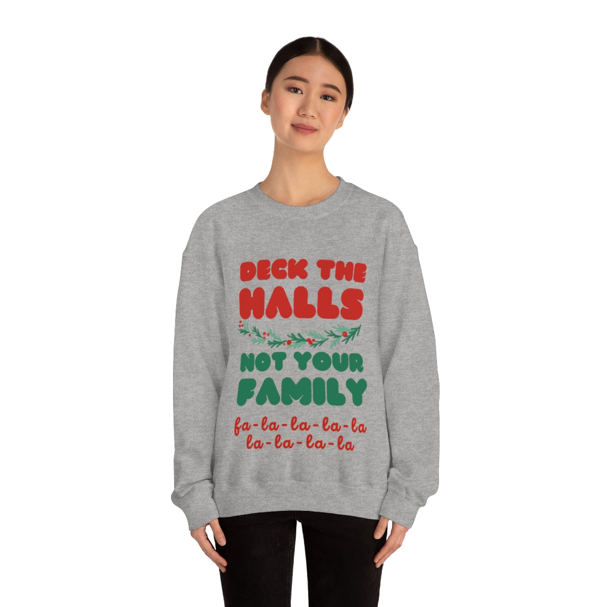 Deck the halls not your family Unisex Heavy Blend™ Crewneck Sweatshirt