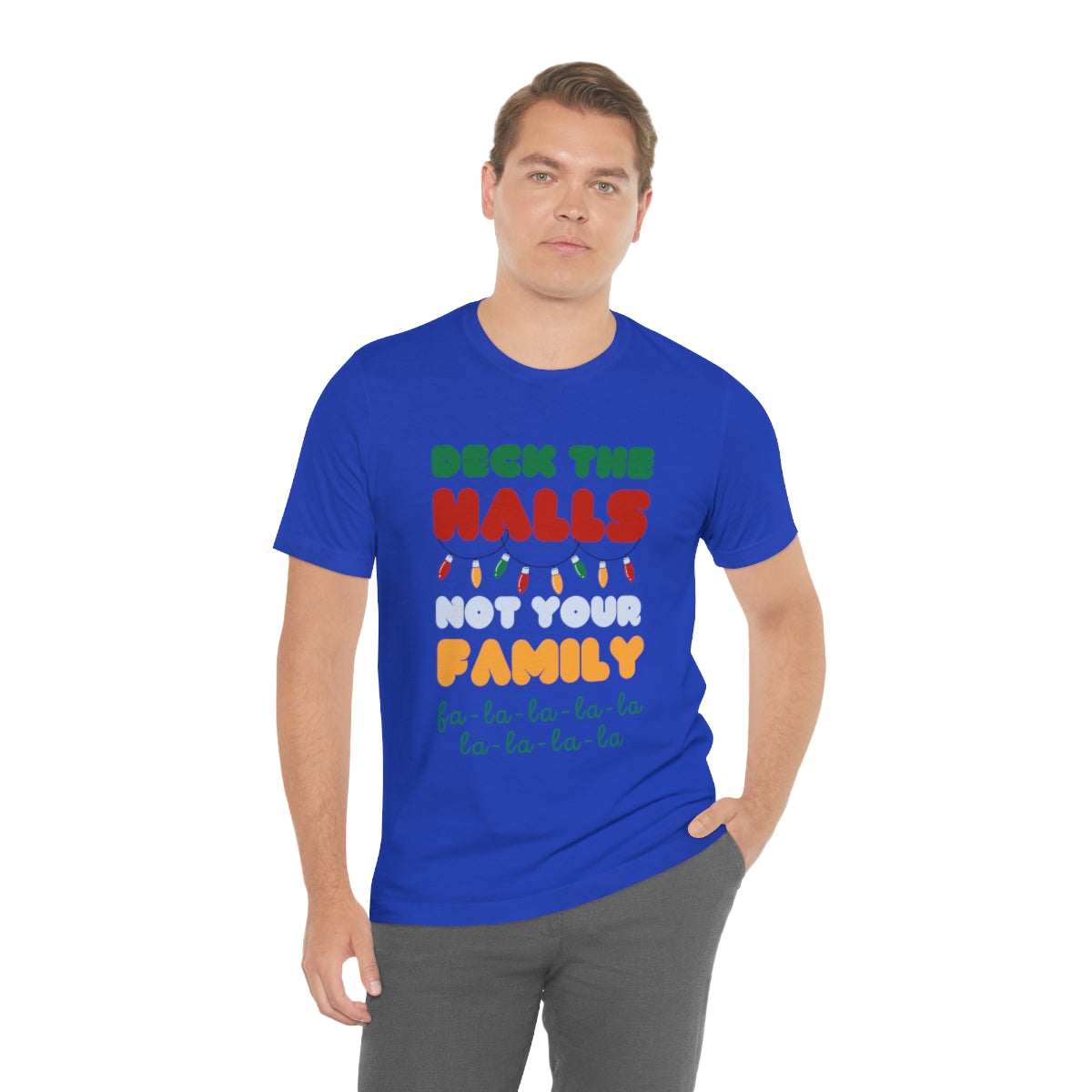 Deck the halls not your family Unisex Jersey Short Sleeve Tee