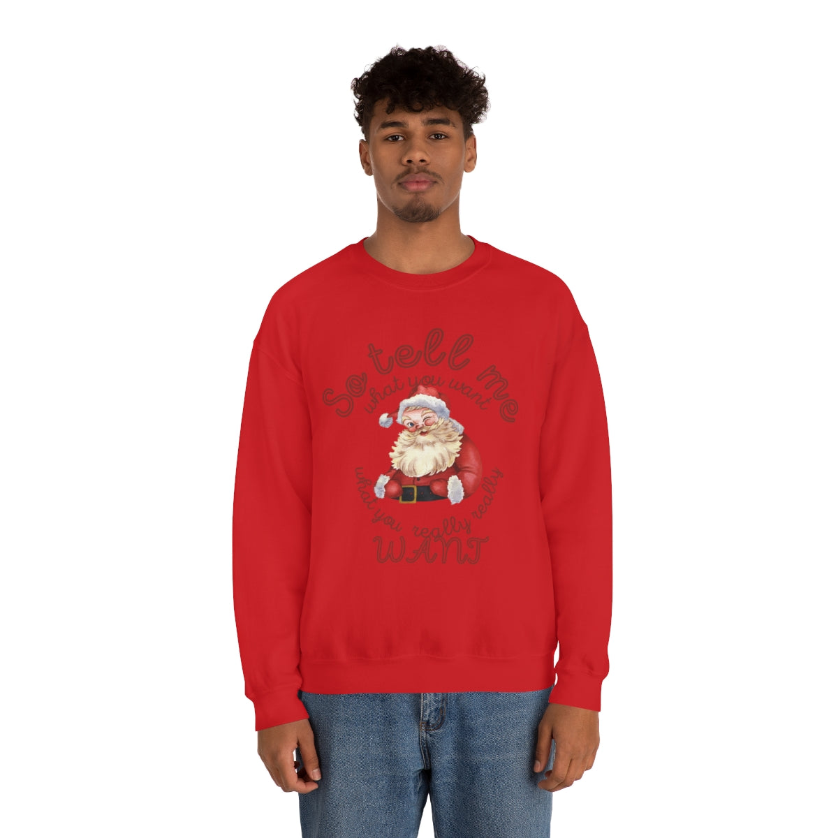 Santa So tell me what you want Santa Unisex Heavy Blend™ Crewneck Sweatshirt spice girls Christmas