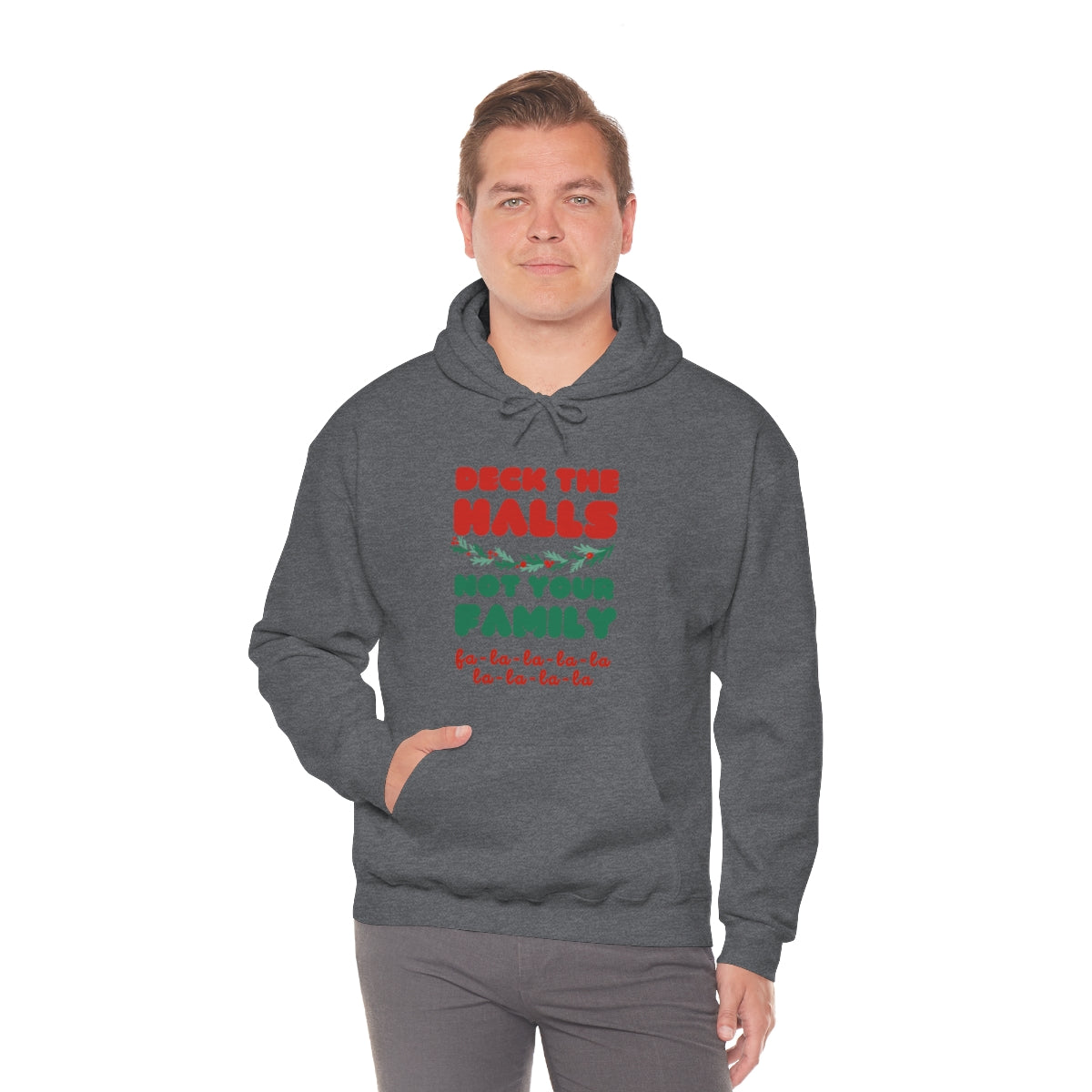 Deck the halls not your family Unisex Heavy Blend™ Hooded Sweatshirt