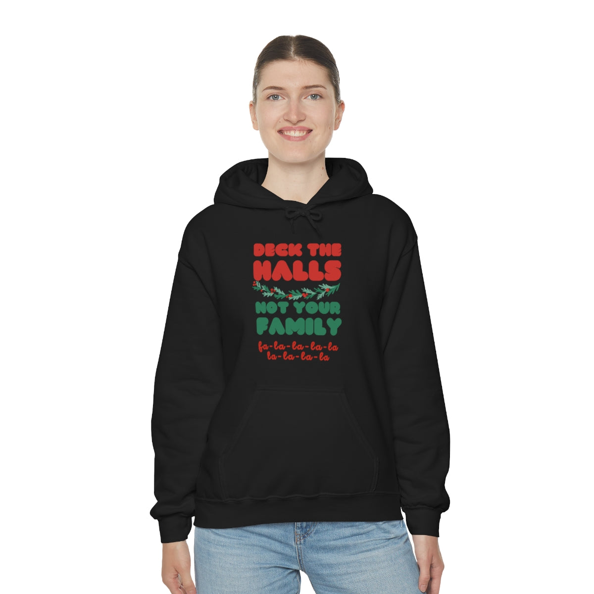 Deck the halls not your family Unisex Heavy Blend™ Hooded Sweatshirt