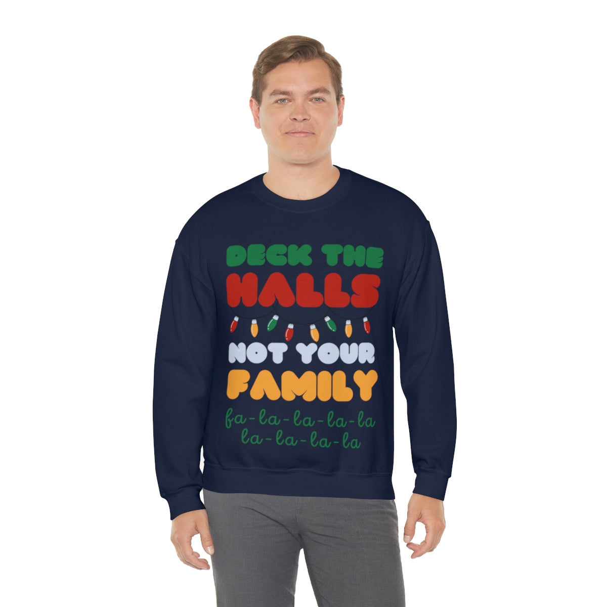 Deck the Halls not your family 2 Unisex Heavy Blend™ Crewneck Sweatshirt