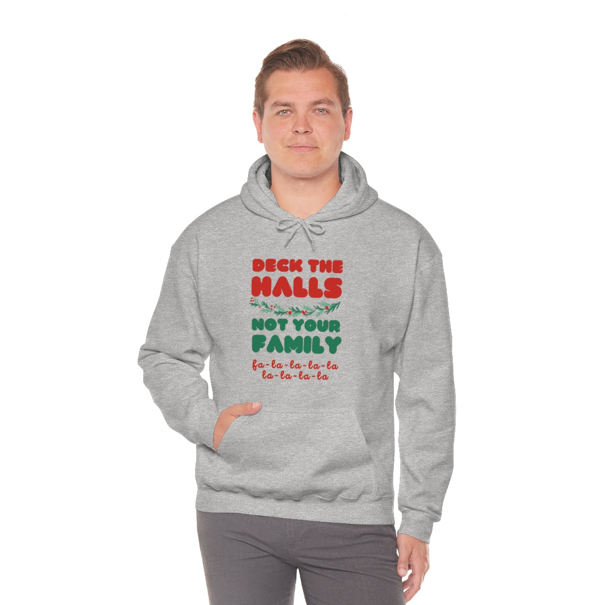 Deck the halls not your family Unisex Heavy Blend™ Hooded Sweatshirt