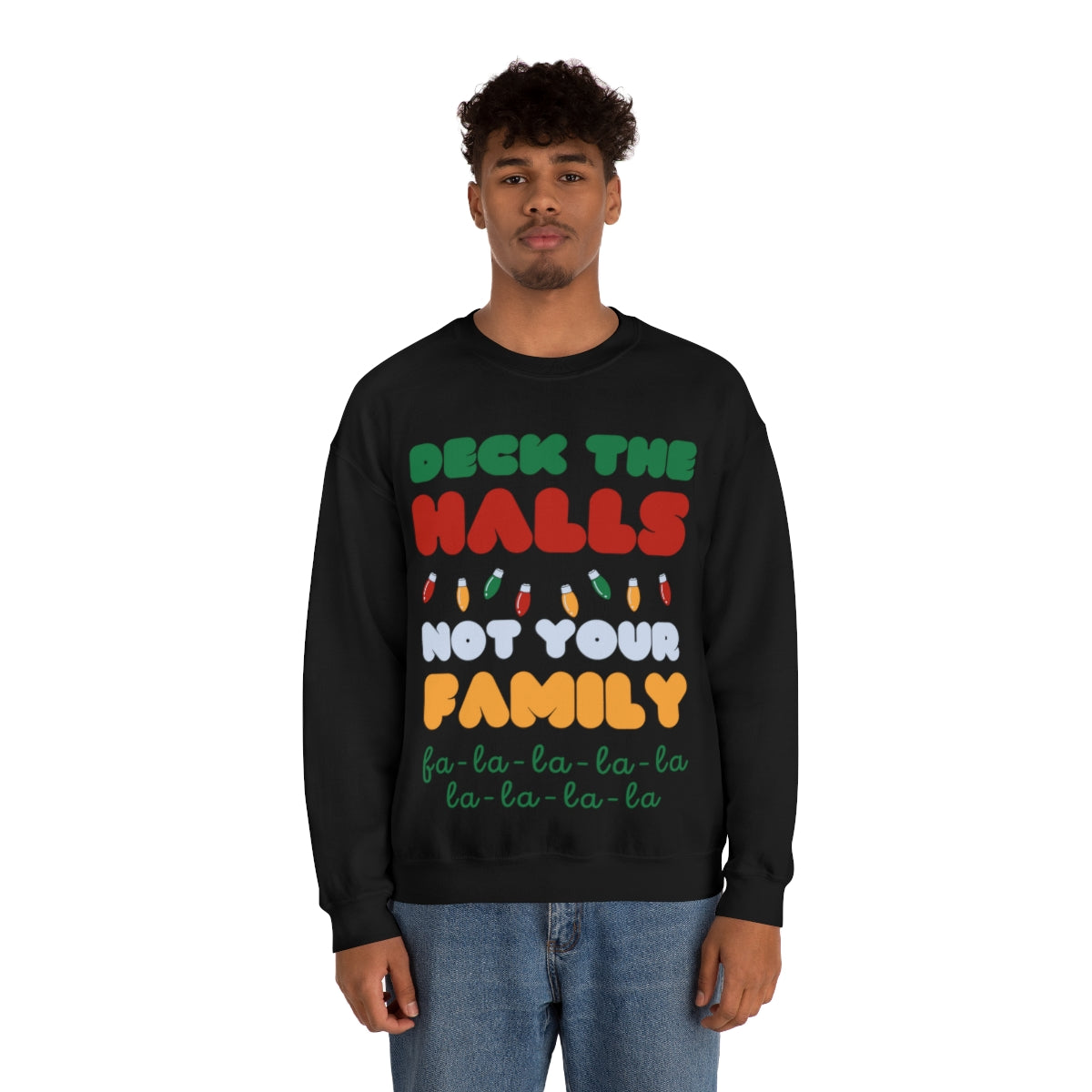 Deck the Halls not your family 2 Unisex Heavy Blend™ Crewneck Sweatshirt