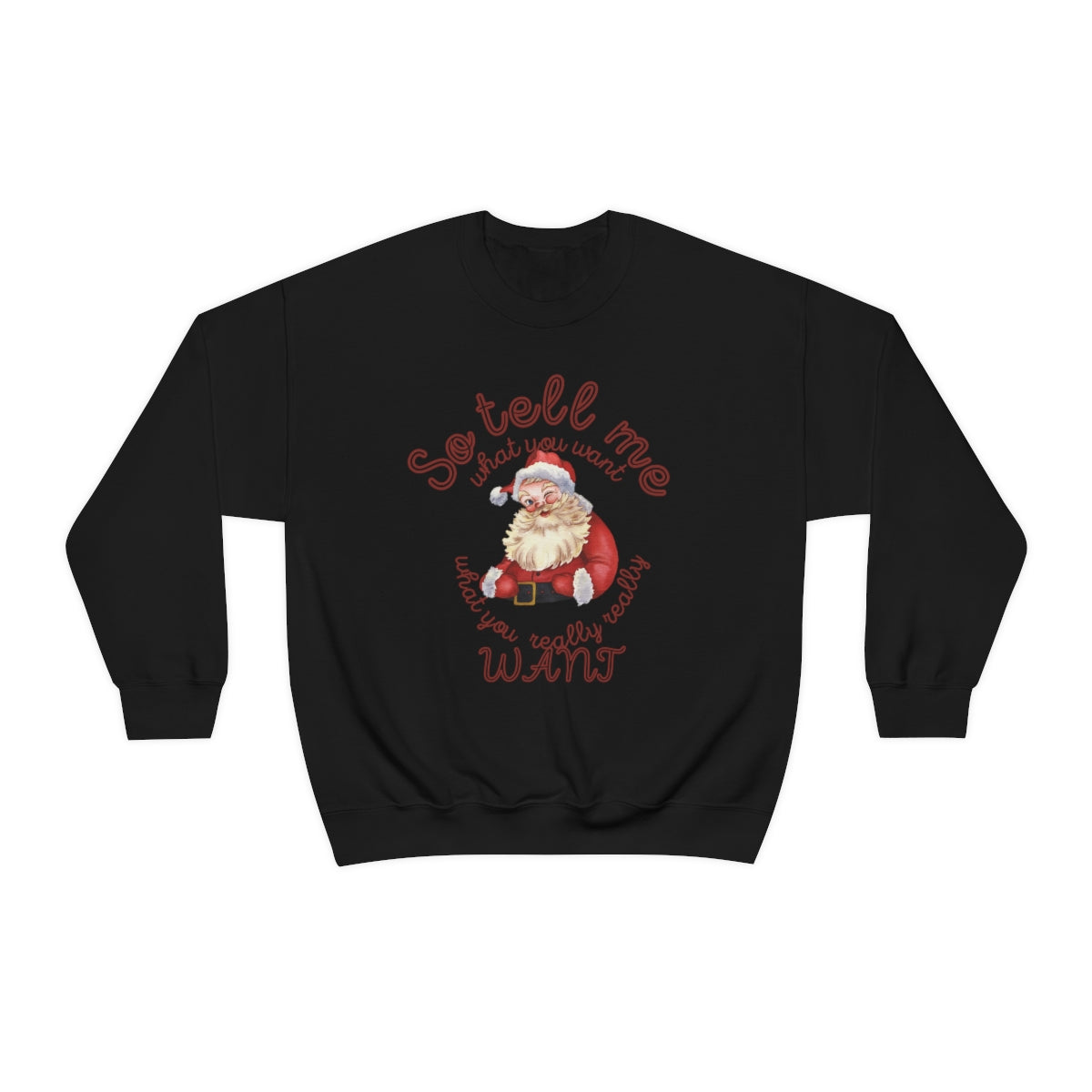 Santa So tell me what you want Santa Unisex Heavy Blend™ Crewneck Sweatshirt spice girls Christmas