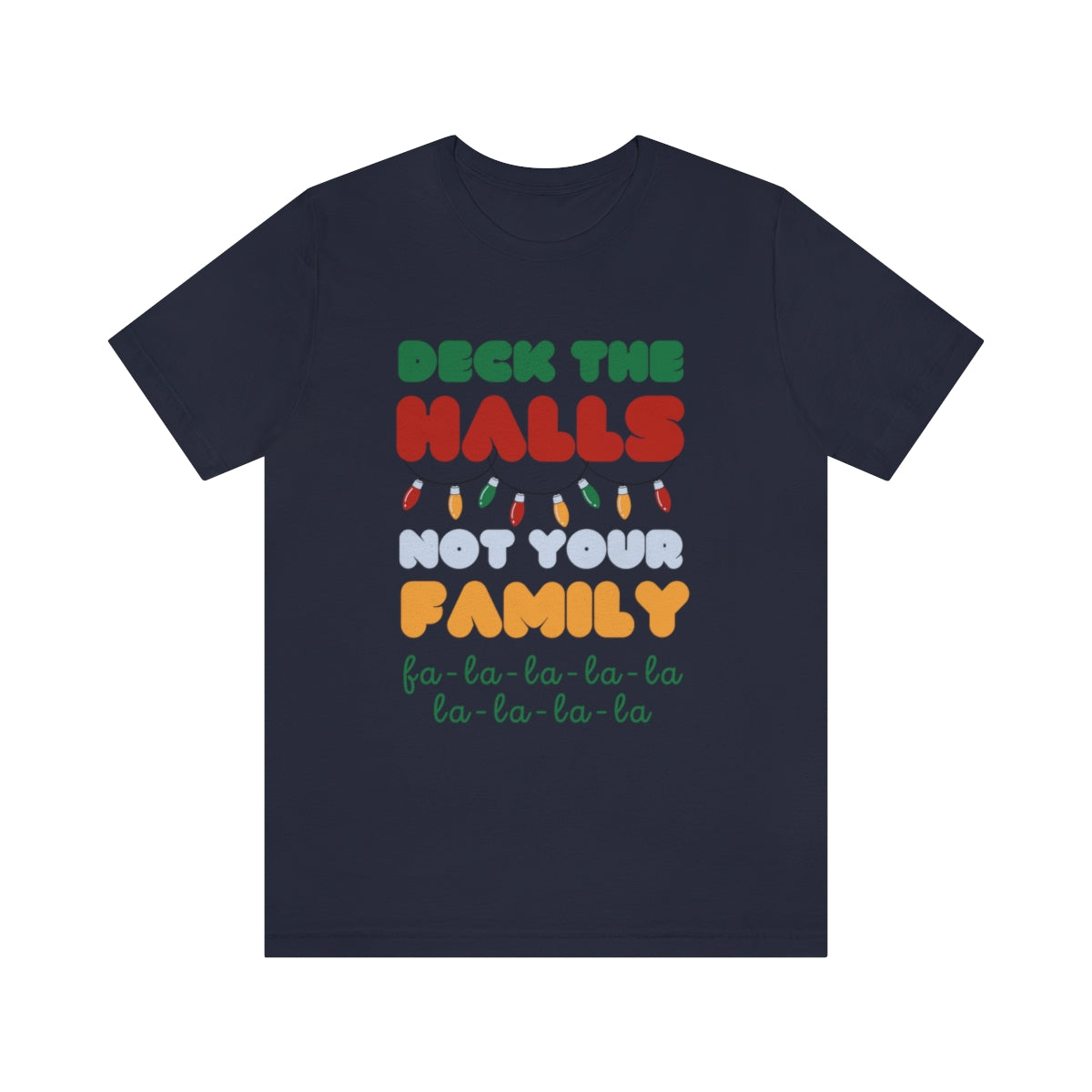 Deck the halls not your family Unisex Jersey Short Sleeve Tee