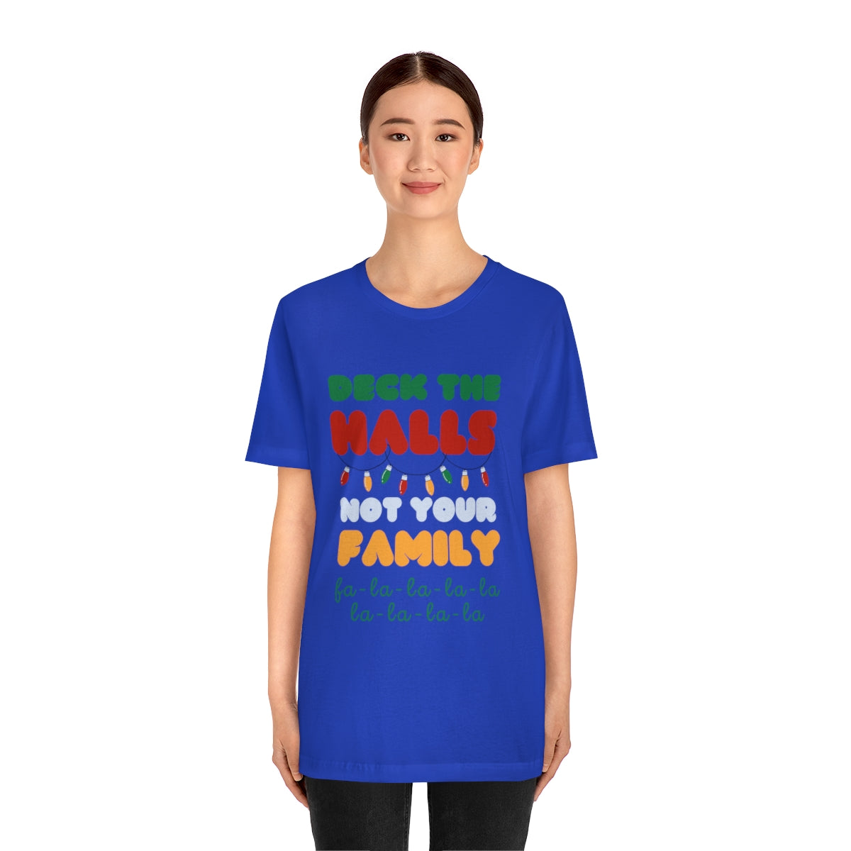 Deck the halls not your family Unisex Jersey Short Sleeve Tee