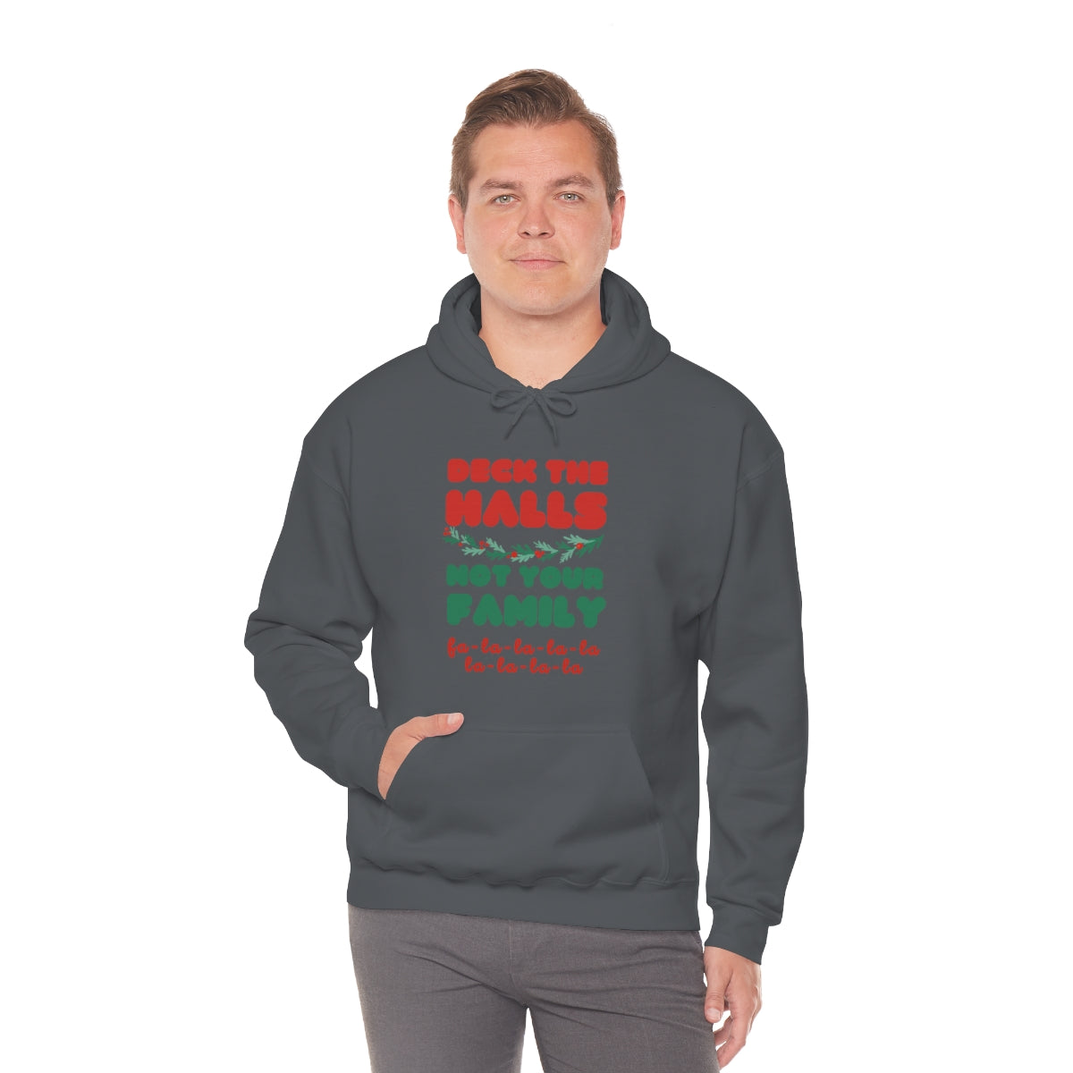 Deck the halls not your family Unisex Heavy Blend™ Hooded Sweatshirt