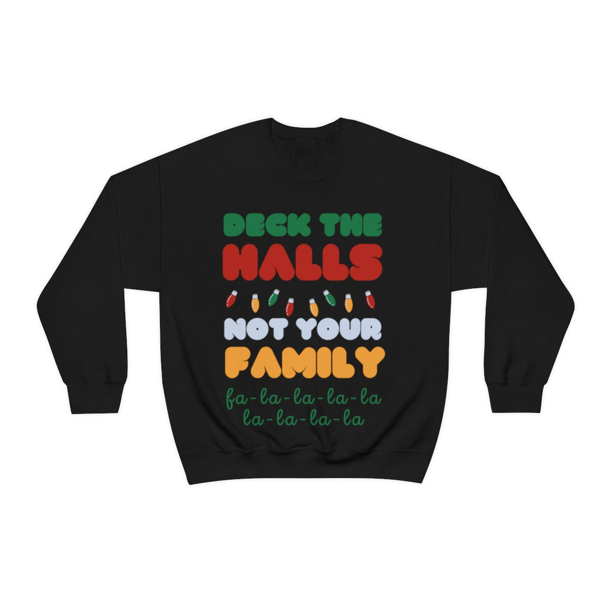 Deck the Halls not your family 2 Unisex Heavy Blend™ Crewneck Sweatshirt