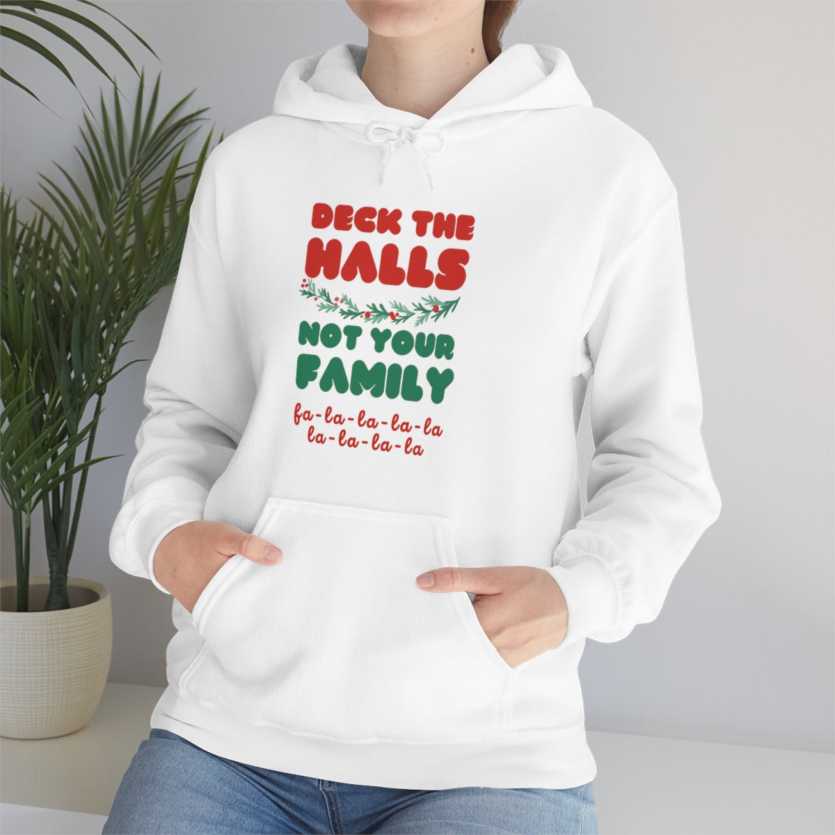 Deck the halls not your family Unisex Heavy Blend™ Hooded Sweatshirt