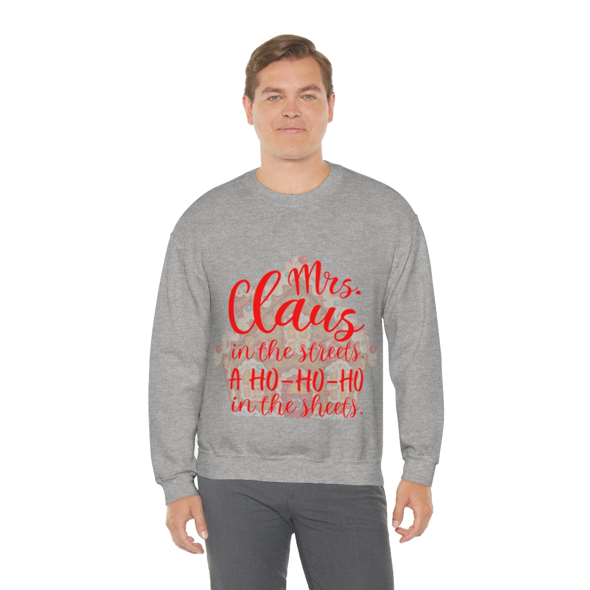 Mrs. Claus in the streets Ho Ho Ho in the sheets Unisex Heavy Blend™ Crewneck Sweatshirt