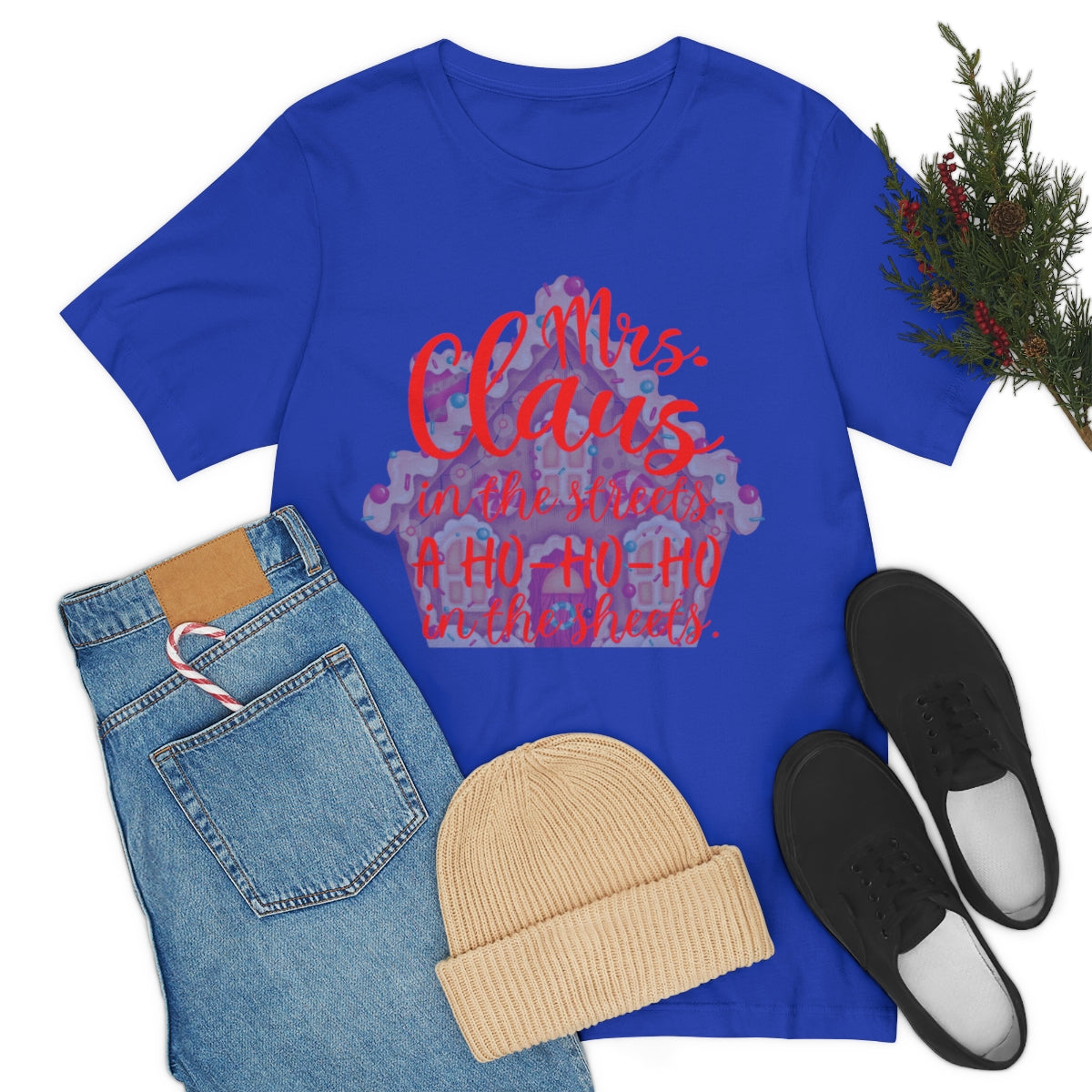 Mrs. Claus in the streets Ho Ho Ho in the sheets Unisex Jersey Short Sleeve Tee