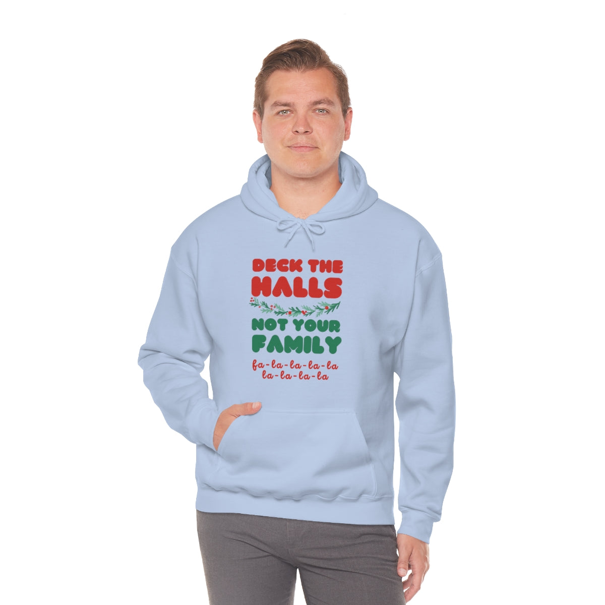 Deck the halls not your family Unisex Heavy Blend™ Hooded Sweatshirt
