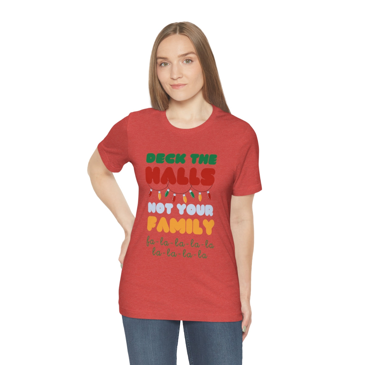 Deck the halls not your family Unisex Jersey Short Sleeve Tee