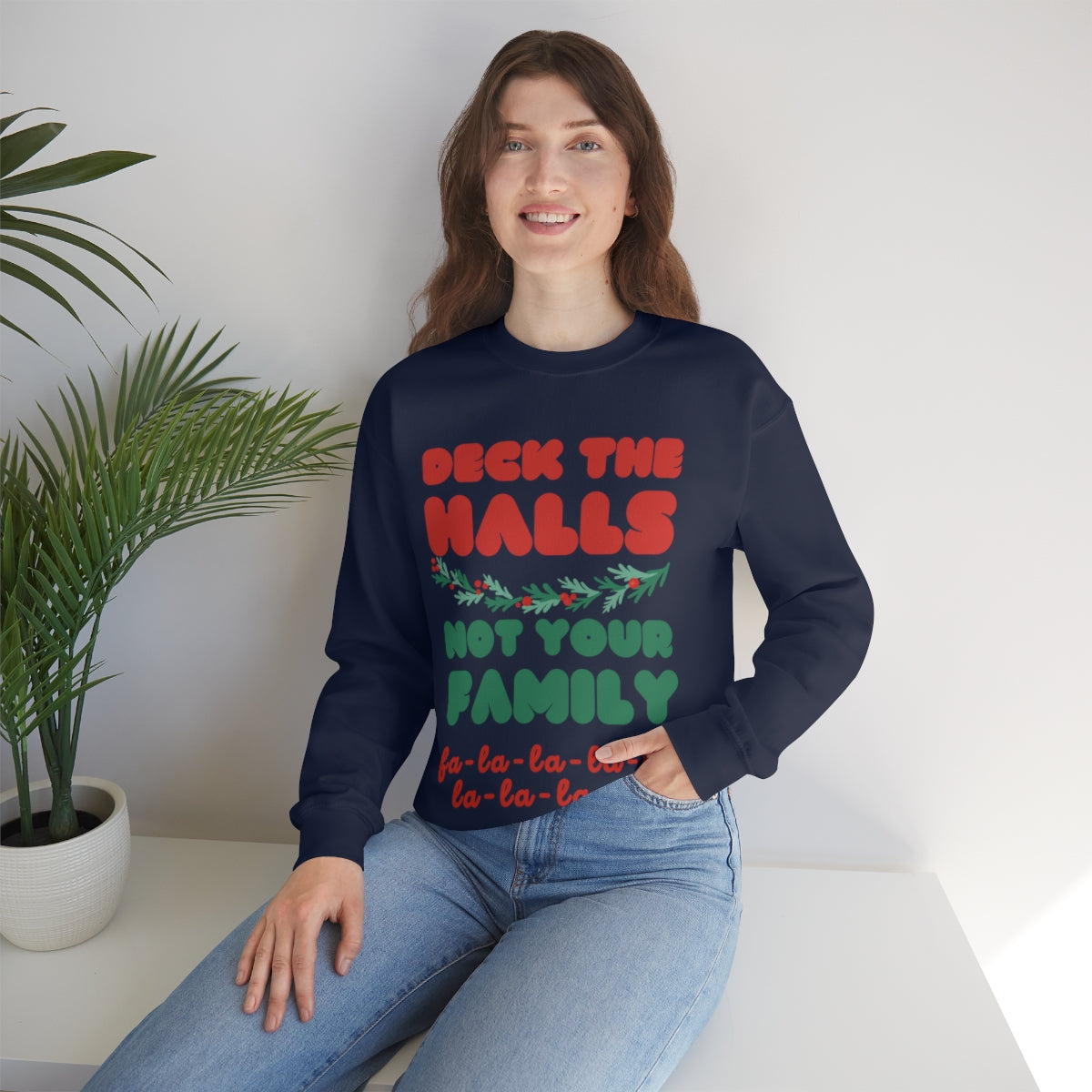 Deck the halls not your family Unisex Heavy Blend™ Crewneck Sweatshirt