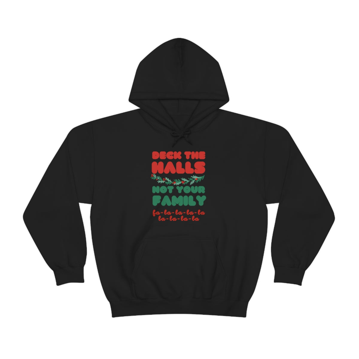 Deck the halls not your family Unisex Heavy Blend™ Hooded Sweatshirt