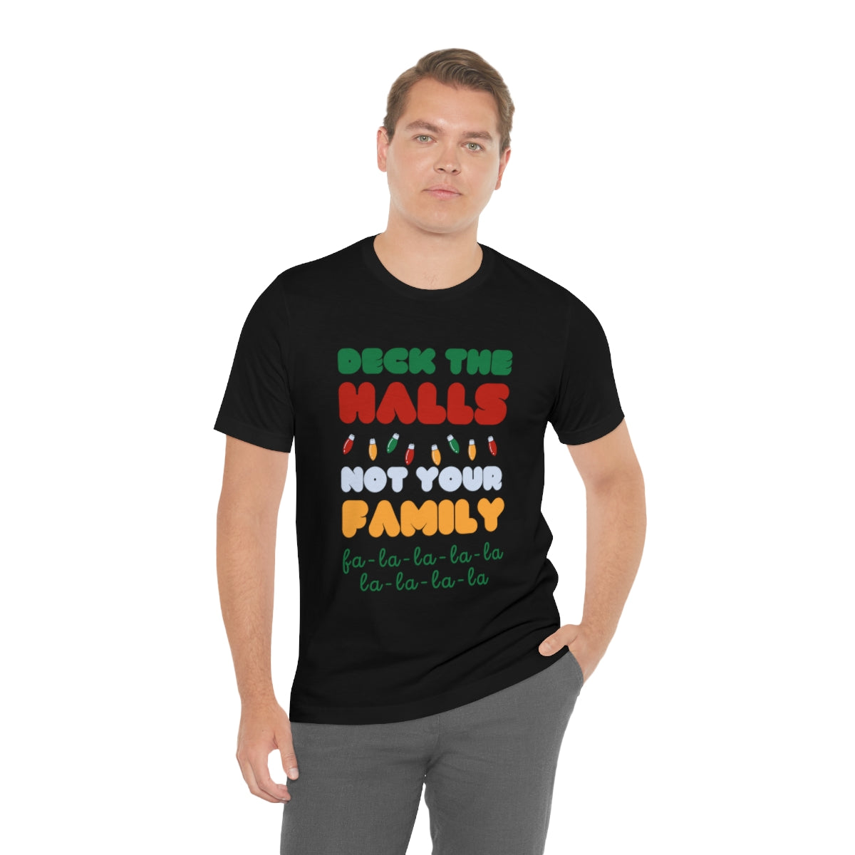 Deck the halls not your family Unisex Jersey Short Sleeve Tee