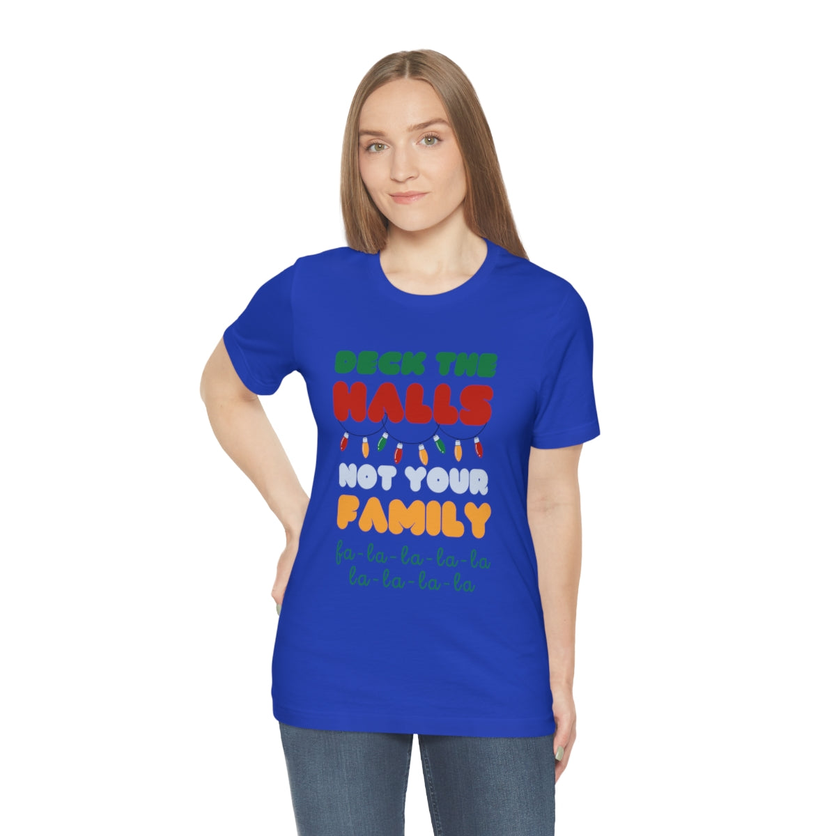Deck the halls not your family Unisex Jersey Short Sleeve Tee