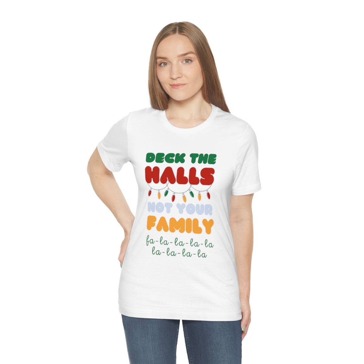 Deck the halls not your family Unisex Jersey Short Sleeve Tee